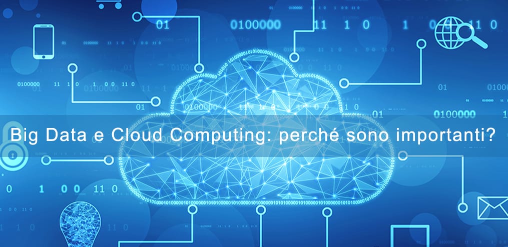 big data e cloud computing perche sono importanti big data e cloud computing perche sono importanti